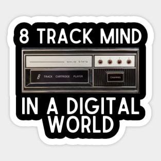 8 Track Mind In A Digital World Sticker